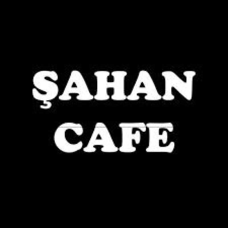 ŞAHAN CAFE RESTAURANT